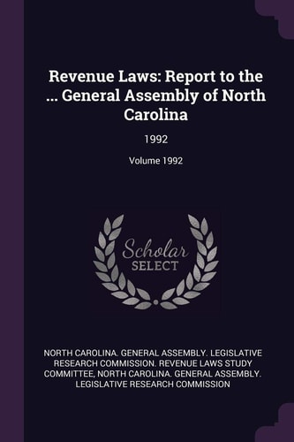 Revenue Laws Report to the General Assembly of North Carolina: 1992