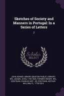 Sketches of Society and Manners in Portugal In a Series of Letters: 2