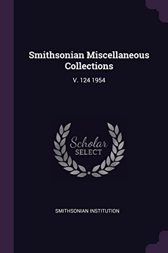 Smithsonian Miscellaneous Collections V. 124 1954