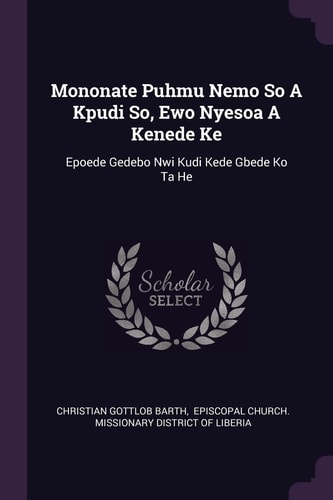 Mononate Puhmu Nemo So A Kpudi So, Ewo Nyesoa A Kenede Ke Epoede Gedebo Nwi Kudi Kede Gbede Ko Ta He