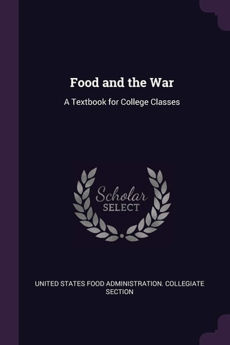 Food and the War A Textbook for College Classes