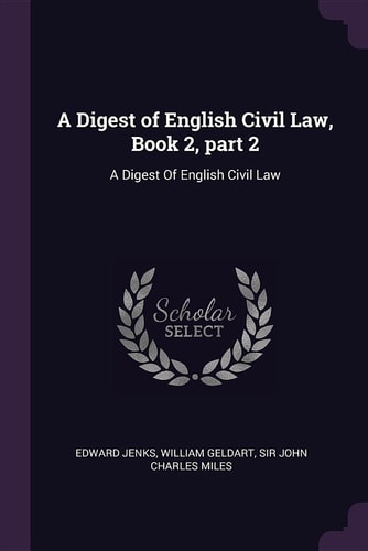 A Digest of English Civil Law, Book 2, Part 2 A Digest Of English Civil Law