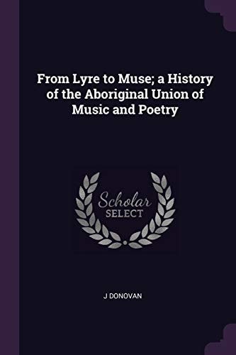 From Lyre to Muse; a History of the Aboriginal Union of Music and Poetry