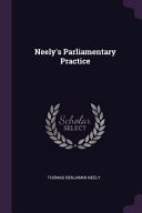 Neely's Parliamentary Practice