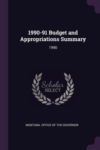 1990-91 Budget and Appropriations Summary