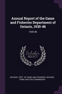 Annual Report of the Game and Fisheries Department of Ontario 1935-46