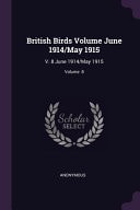 British Birds Volume 8: June 1914-May 1915