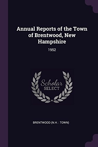 Annual Reports of the Town of Brentwood, New Hampshire 1952