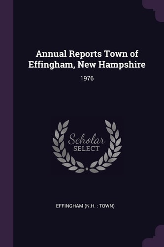 Annual Reports Town of Effingham, New Hampshire 1976