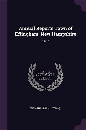Annual Reports Town of Effingham, New Hampshire 1957