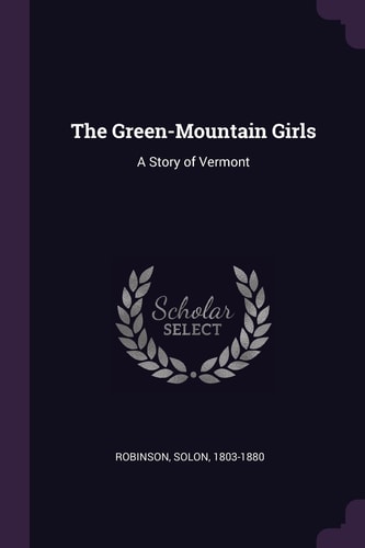 The Green-Mountain Girls A Story of Vermont