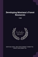 Developing Montana's Forest Resources 1969