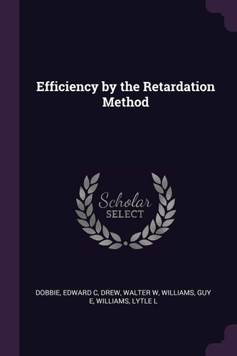 Efficiency by the Retardation Method