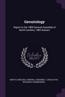 Gerontology Report to the 1989 General Assembly of North Carolina, 1989 Session