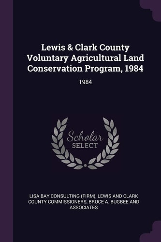 Lewis & Clark County Voluntary Agricultural Land Conservation Program 1984