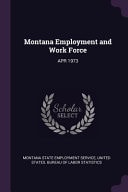 Montana Employment and Work Force Apr 1973