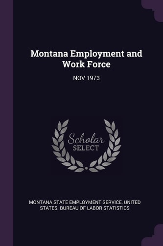 Montana Employment and Work Force Nov 1973
