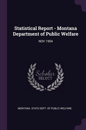 Statistical Report - Montana Department of Public Welfare Nov 1954