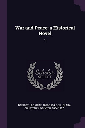 War and Peace; a Historical Novel 1