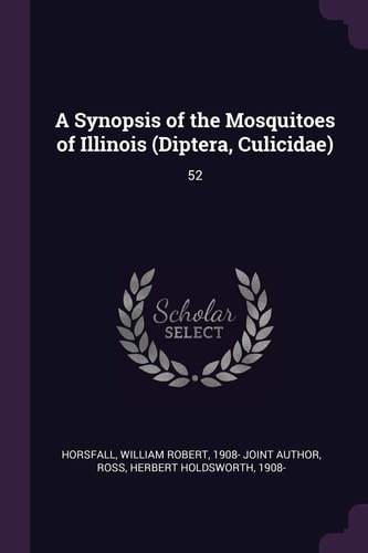 A Synopsis of the Mosquitoes of Illinois (Diptera, Culicidae) 52