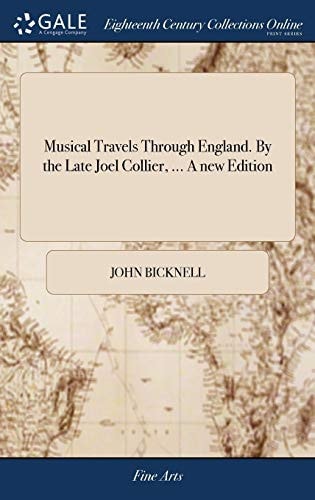 Musical Travels Through England. By the Late Joel Collier, ... A New Edition