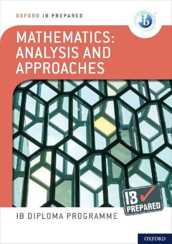 Oxford IB Diploma Programme: IB Prepared: Mathematics Analysis and Approaches