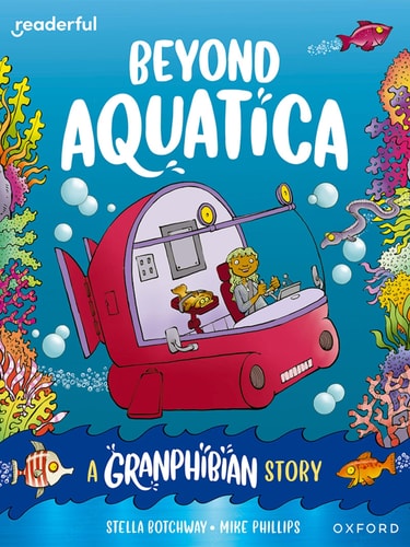 Readerful Books for Sharing - Beyond Aquatica A Granphibian Story