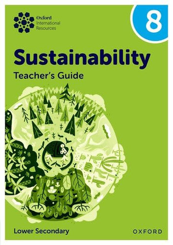 Sustainability, Lower Secondary Teacher's Guide