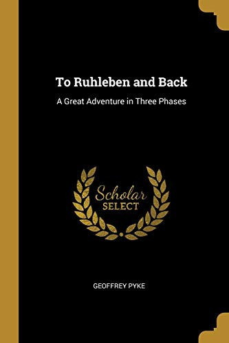 To Ruhleben and Back A Great Adventure in Three Phases