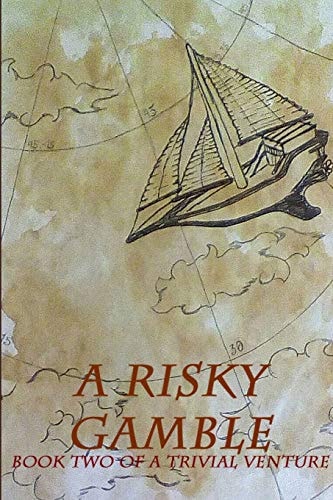 A Risky Gamble Book 2 of the Trivial Venture