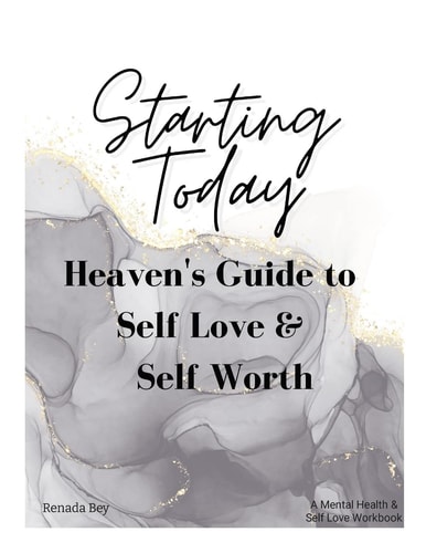 Starting Today Heaven's Guide to Self Love & Self Worth