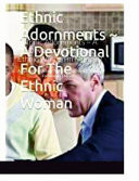 Ethnic Adornments ~ a Devotional for the Ethnic Women in Ministry A Cultural Psychology Tool in Education and Literature for Women's Ministry
