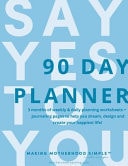 Say Yes to You: 90 Day Planner