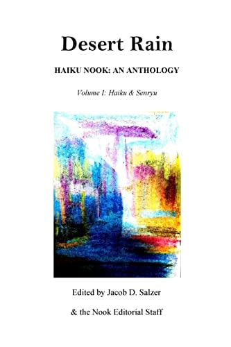Desert Rain Haiku Nook: An Anthology: Volume I: Haiku & Senryu