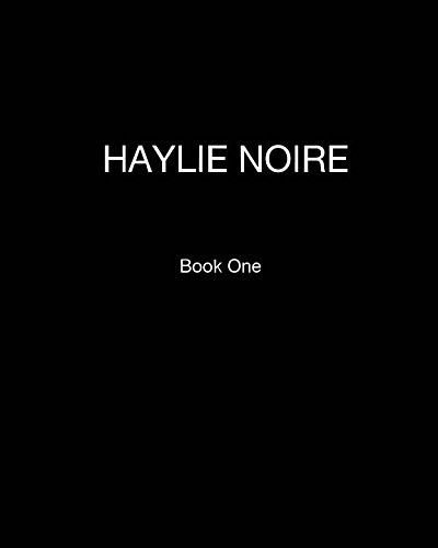 Haylie Noire Book One