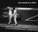 One Touch at a Time
