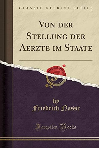 Von Der Stellung Der Aerzte Im Staate (Classic Reprint)