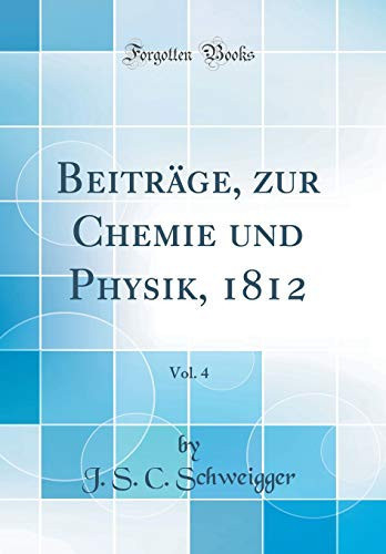 Beiträge, Zur Chemie Und Physik, 1812, Vol. 4 (Classic Reprint)