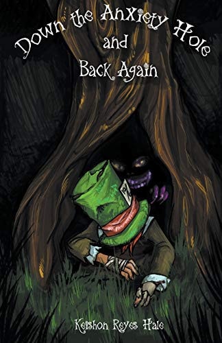 Down The Anxiety Hole and Back Again