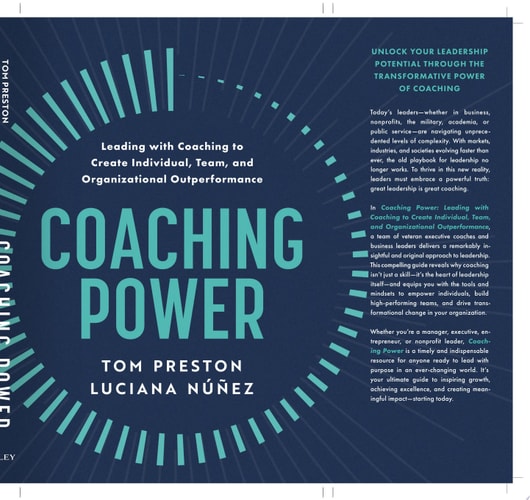 Coaching Power Leading With Coaching to Create Individual, Team, and Organizational Outperformance