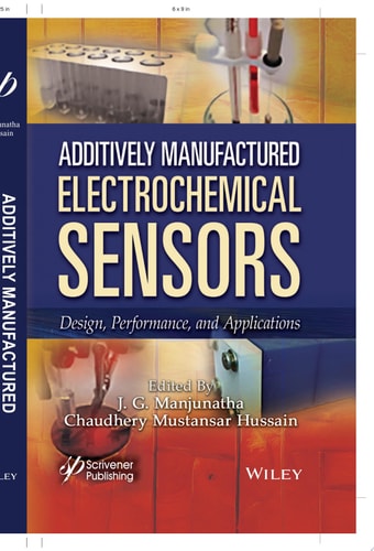 Additively Manufactured Electrochemical Sensors Design, Performance and Applications