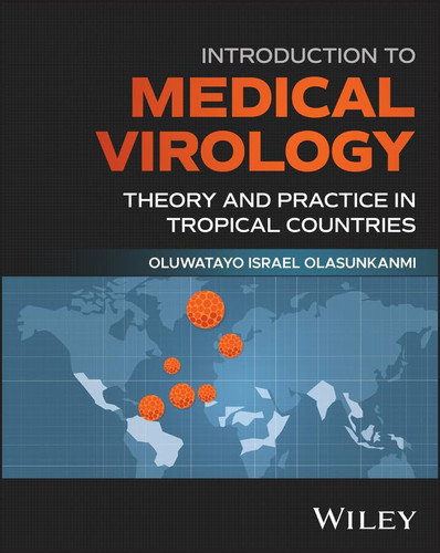 Introduction to Medical Virology Theory and Practice in Tropical Countries