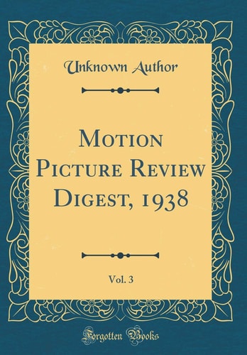 Motion Picture Review Digest, 1938, Vol. 3
