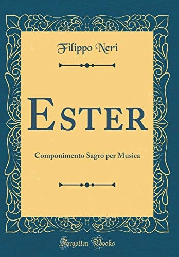 Ester Componimento Sagro Per Musica (Classic Reprint)
