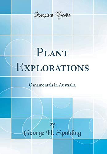 Plant Explorations Ornamentals in Australia (Classic Reprint)