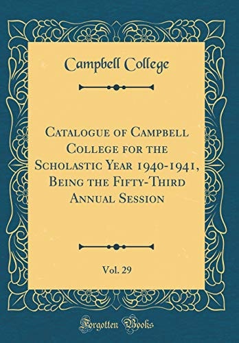 Catalogue of Campbell College for the Scholastic Year 1940-1941, Being the Fifty-Third Annual Session, Vol. 29 (Classic Reprint)