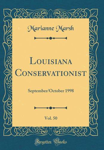 Louisiana Conservationist, Vol. 50 September/October 1998 (Classic Reprint)