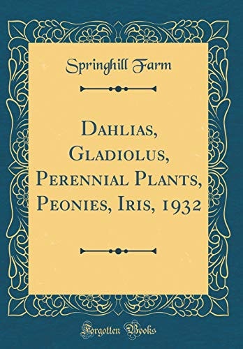Dahlias, Gladiolus, Perennial Plants, Peonies, Iris, 1932