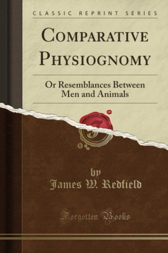 Comparative Physiognomy (Classic Reprint): Or Resemblances Between Men and Animals