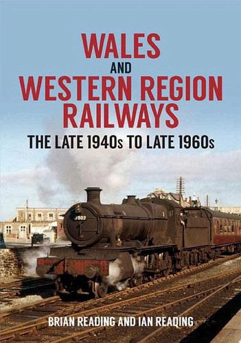 Wales and Western Region Railways The Late 1940s to late 1960s